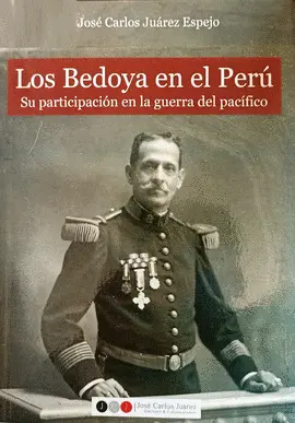 LOS BEDOYA EN EL PERÚ. SU PARTICIPACIÓN EN LA GUERRA DEL PACÍFICO.