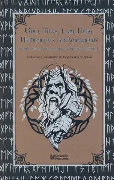 ODIN, THOR, LOKI, FRIGG, HEIMDALLR Y LAS VALQUIRIAS: EDDA POÉTICA, EDDA PROSAICA Y CUENTOS NÓRDICOS ODIN, THOR, LOKI, FRIGG, HEIMDALLR Y LAS VALQUIRIAS: EDDA POÉTICA, EDDA PROSAICA Y CUENTOS NÓRDICOS