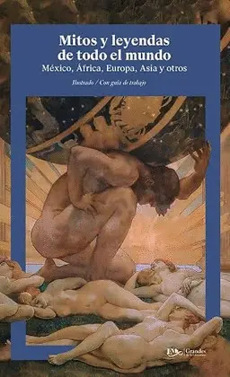 MITOS Y LEYENDAS DE TODO EL MUNDO -GRAN. LIT.-
