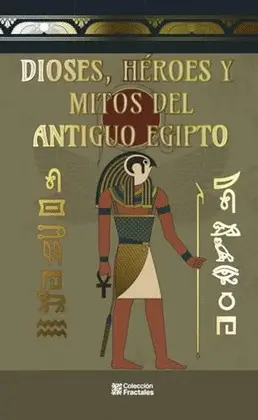 DIOSES, HÉROES Y MITOS DEL ANTIGUO EGIPTO -FR-