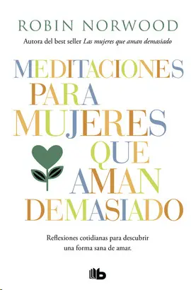 MEDITACIONES PARA MUJERES QUE AMAN DEMASIADO