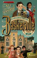 LAS MISTERIOSAS AVENTURAS DE LA MANSIÓN BASKERVILLE / THE IMPROBABLE TALES OF BA SKERVILLE HALL
