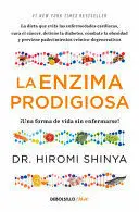 LA ENZIMA PRODIGIOSA. ¡UNA FORMA DE VIDA SIN ENFERMARSE! / THE ENZYME FACTOR: HOW TO LIVE LONG AND NEVER BE SICK