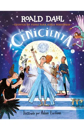 LA CENICIENTA (CUENTOS EN VERSO PARA NIÑOS PERVERSOS)