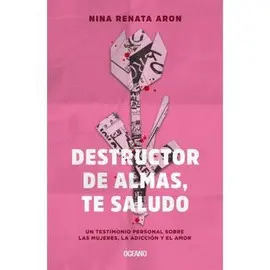 DESTRUCTOR DE ALMAS, TE SALUDO DESTRUCTOR DE ALMAS, TE SALUDO