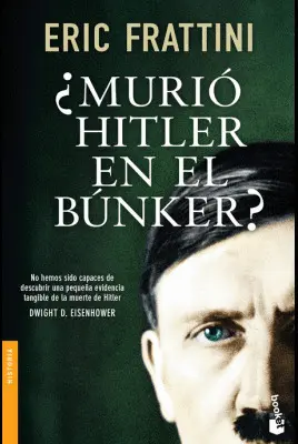 ¿MURIÓ HITLER EN EL BÚNKER?