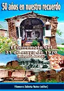EL TERREMOTO DEL 31 DE MAYO DE 1970 (BOLOGNESI, ÁNCASH). 50 AÑOS EN NUESTRO RECUERDO EL TERREMOTO DEL 31 DE MAYO DE 1970 (BOLOGNESI, ÁNCASH). 50 AÑOS EN NUESTRO RECUERDO