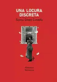 UNA LOCURA DISCRETA UNA LOCURA DISCRETA