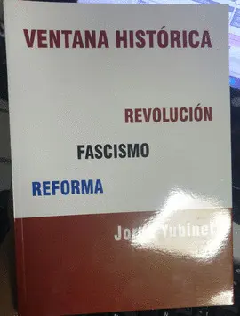 VENTANA HISTÓRICA. REVOLUCIÓN FASCISMO REFORMA VENTANA HISTÓRICA. REVOLUCIÓN FASCISMO REFORMA