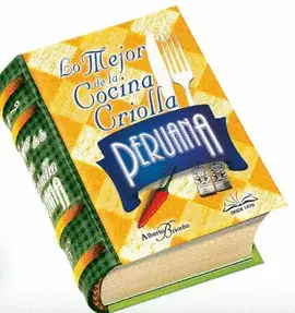 LO MEJOR DE LA COCINA CRIOLLA PERUANA