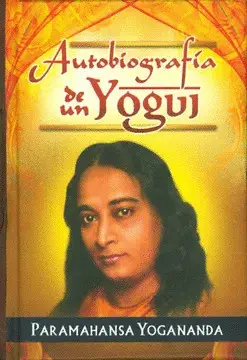 AUTOBIOGRAFIA DE UN YOGUI AUTOBIOGRAFIA DE UN YOGUI
