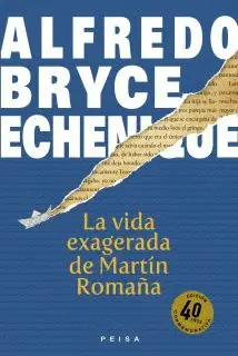 LA VIDA EXAGERADA DE MARTÍN ROMAÑA. EDICIÓN CONMEMORATIVA 40 AÑOS