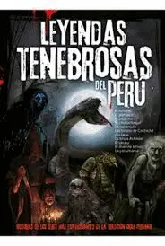 LEYENDAS TENEBROSAS DEL PERU LEYENDAS TENEBROSAS DEL PERU