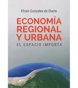 ECONOMÍA REGIONAL Y URBANA: EL ESPACIO IMPORTA