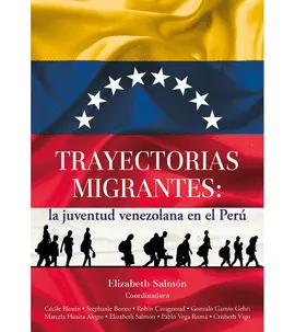 TRAYECTORIAS MIGRANTES: LA JUVENTUD VENEZOLANA EN EL PERÚ