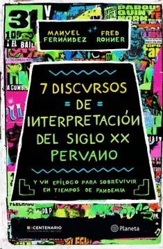 7 DISCURSOS DE INTERPRETACIÓN DEL S. XX PERUANO 7 DISCURSOS DE INTERPRETACIÓN DEL S. XX PERUANO