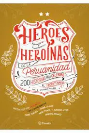 HEROES Y HEROINAS DE LA PERUANIDAD VOL 2