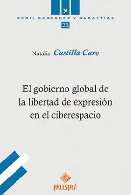 EL GOBIERNO GLOBAL DE LA LIBERTAD DE EXPRESIÓN EN EL CIBERESPACIO