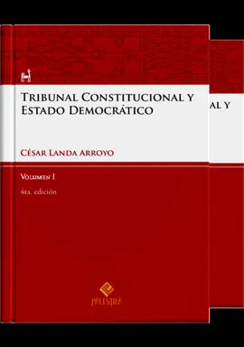 TRIBUNAL CONSTITUCIONAL Y ESTADO DEMOCRÁTICO  VOL. I