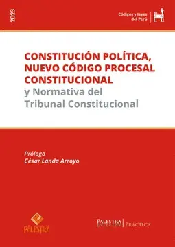 CONSTITUCIÓN POLÍTICA, NUEVO CÓDIGO PROCESAL CONSTITUCIONAL Y NORMATIVA DEL TRIBUNAL