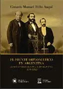 EL FRENTE DIPLOMÁTICO EN ARGENTINA. LAS MISIONES PERUANAS DURANTE LA GUERRA DEL PACÍFICO, 1879-1883 EL FRENTE DIPLOMÁTICO EN ARGENTINA. LAS MISIONES PERUANAS DURANTE LA GUERRA DEL PACÍFICO, 1879-1883