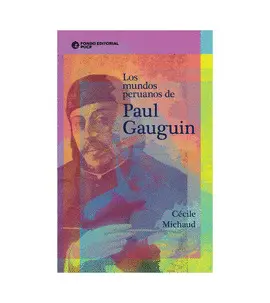 LOS MUNDOS PERUANOS DE PAUL GAUGUIN