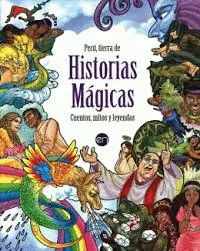 PERU TIERRA DE HISTORIAS MAGICAS PERU TIERRA DE HISTORIAS MAGICAS