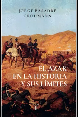 EL AZAR EN LA HISTORIA Y SUS LIMITES EL AZAR EN LA HISTORIA Y SUS LIMITES