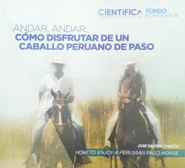 ANDAR, ANDAR: CÓMO DISFRUTAR DE UN CABALLO PERUANO DE PASO / HOW TO ENJOY A PERUVIAN PASO HORSE ANDAR, ANDAR: CÓMO DISFRUTAR DE UN CABALLO PERUANO DE PASO / HOW TO ENJOY A PERUVIAN PASO HORSE