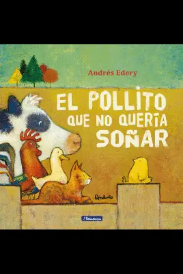 EL POLLITO QUE NO QUERÍA SOÑAR