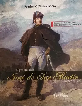 EL GENERAL DON JOSE DE SAN MARTIN Y SU PASO POR EL PERU