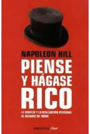 PIENSE Y HÁGASE RICO. LA RIQUEZA Y LA REALIZACIÓN PERSONAL AL ALCANCE DE TODOS