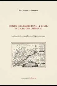 CONQUISTA ESPIRITUAL Y CIVIL. EL CICLO DEL ORINOCO