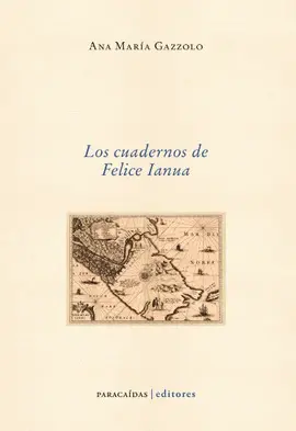 LOS CUADERNOS DE FELICE IANUA