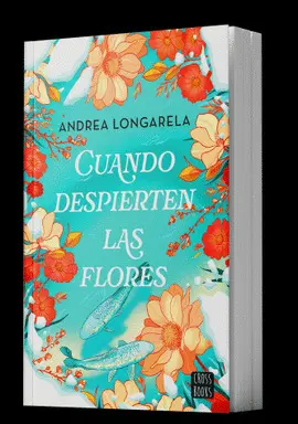 CUANDO DESPIERTEN LAS FLORES