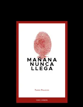 MAÑANA NUNCA LLEGA