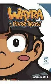 WAYRA ¡DIVERTIRAS! WAYRA ¡DIVERTIRAS!
