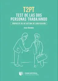T2PT. TEST DE LAS DOS PERSONAS TRABAJANDO