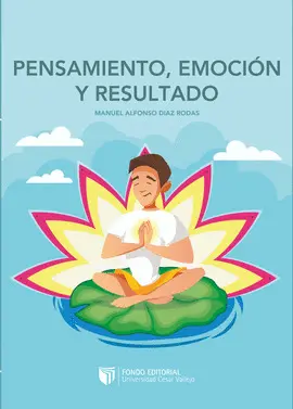 PENSAMIENTO, EMOCIÓN Y RESULTADO PENSAMIENTO, EMOCIÓN Y RESULTADO