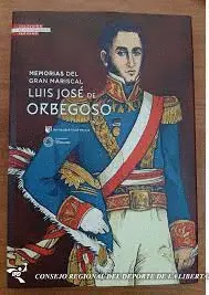 MEMORIAS DEL GRAN MARISCAL LUIS JOSÉ DE ORBEGOSO MEMORIAS DEL GRAN MARISCAL LUIS JOSÉ DE ORBEGOSO