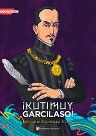 ¡KUTIMUY GARCILASO!