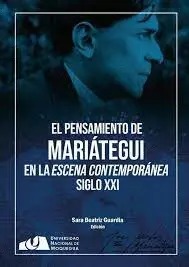 EL PENSAMIENTO DE MARIÁTEGUI EN LA ESCENA CONTEMPORÁNEAS SIGLO XXI