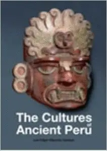 THE CULTURES OF ANCIENT PERÚ THE CULTURES OF ANCIENT PERÚ