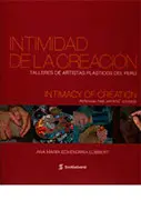 INTIMIDAD DE LA CREACIÓN. TALLERES DE ARTISTAS PLÁSTICOS DEL PERÚ