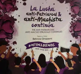 LA LUCHA ANTI-PATRIARCAL & ANTI-MACHISTA CONTINÚA
