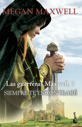 LAS GUERRERAS MAXWELL 3. SIEMPRE TE ENCONTRARÉ