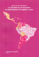 LAS MUJERES EN LOS PROCESOS DE INDEPENDENCIA DE AMÉRICA LATINA