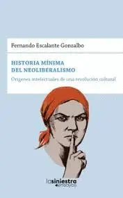 HISTORIA MÍNIMA DEL NEOLIBERALISMO