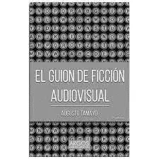 EL GUION DE FICCION AUDIOVISUAL