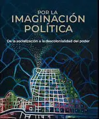 POR LA IMAGINACIÓN POLÍTICA